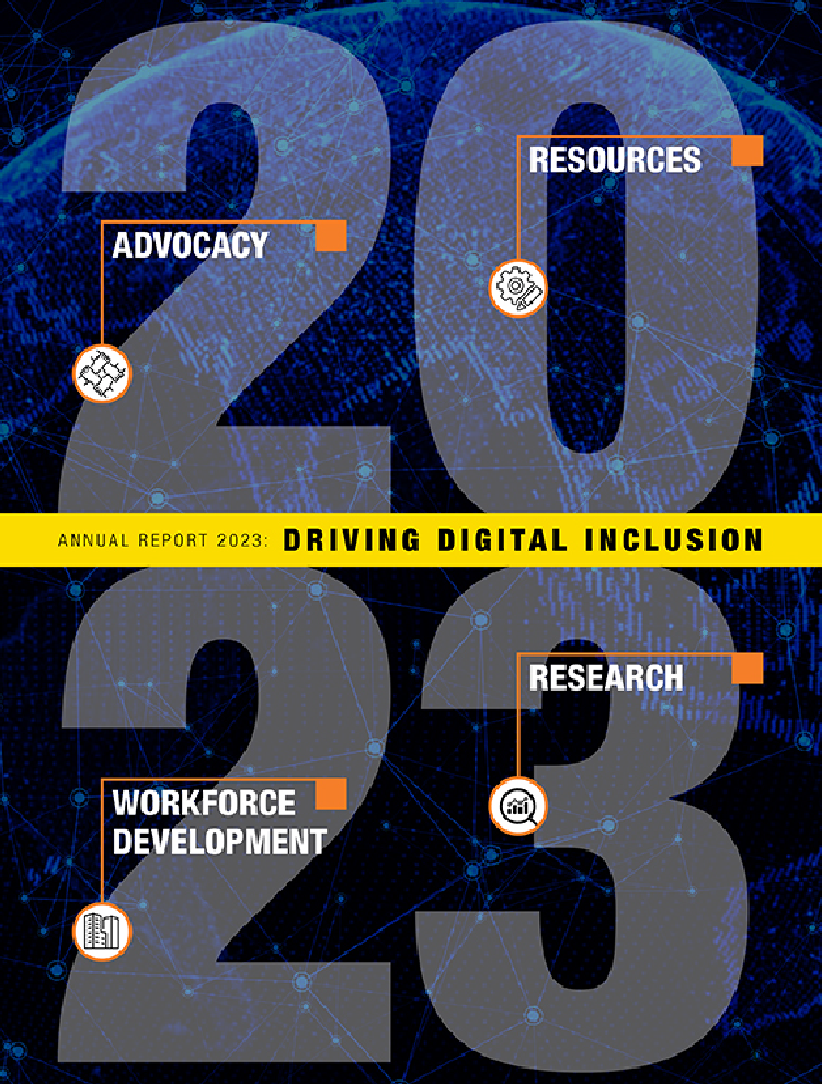 Driving Digital Inclusion. Advocacy, Resources, Workforce Development, Research.